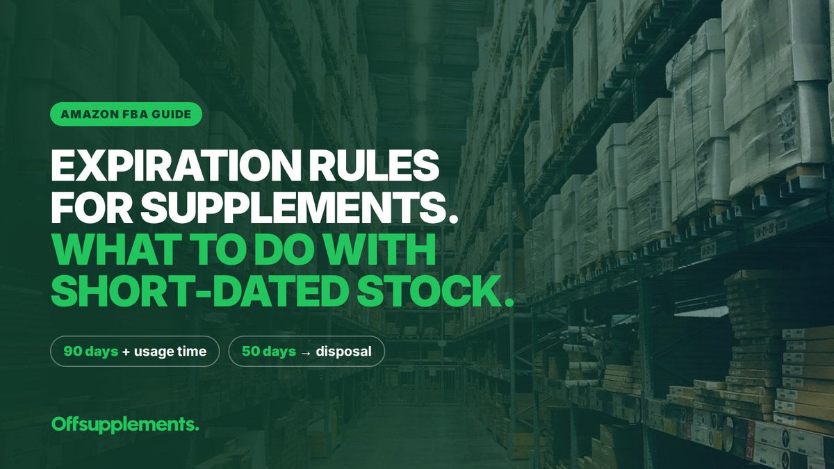 Amazon FBA Expiration Rules for Supplements: What to Do With Short-Dated Stock